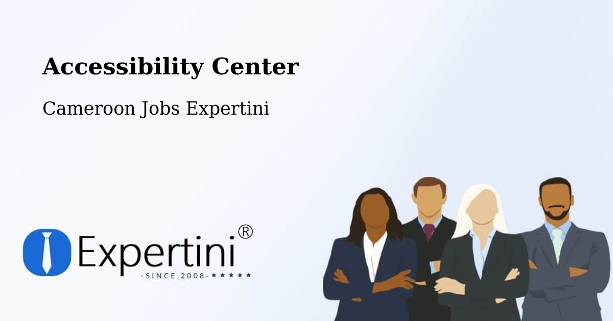 Accessibility Statement – Bertoua - Cameroon Jobs Expertini