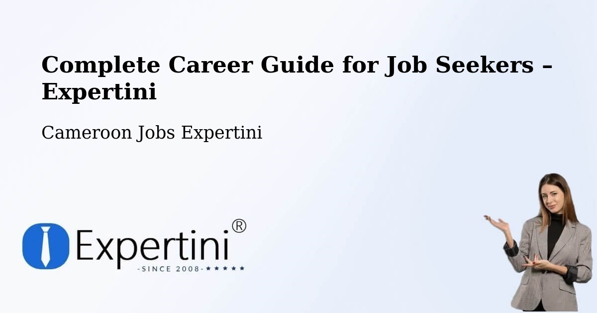Career Guide for Job Seekers – Bertoua - Bertoua, Cameroon Jobs Expertini