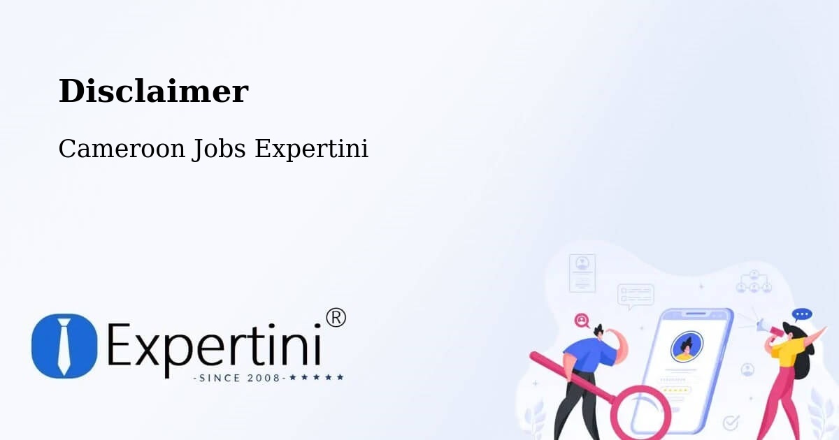 Disclaimer – Bertoua - Cameroon Jobs Expertini