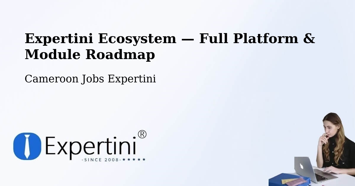 Expertini Ecosystem — Full Platform & Module Roadmap – Bertoua