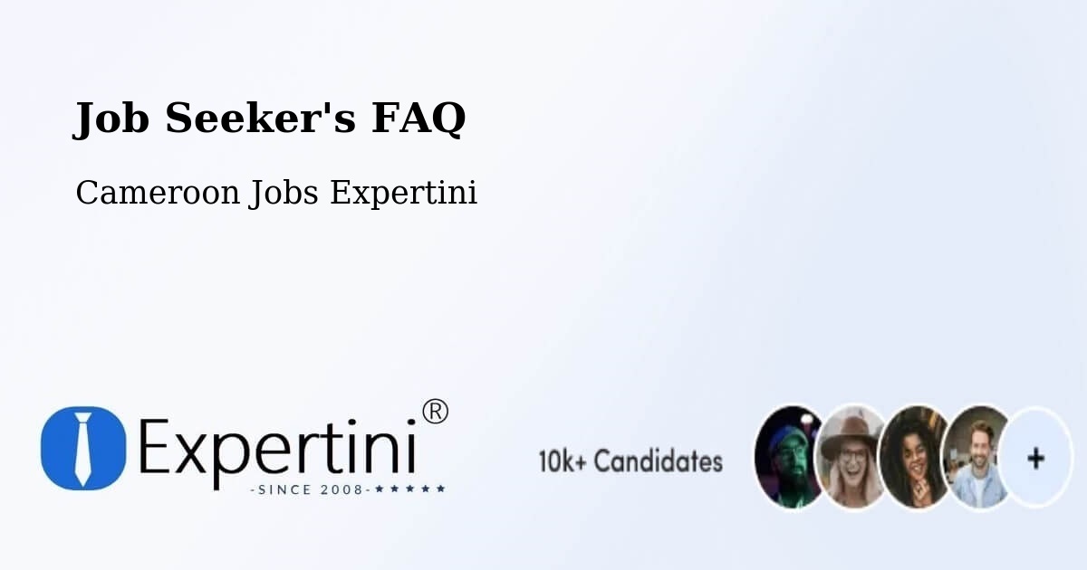Job Seeker FAQ – Bertoua - Cameroon Jobs Expertini