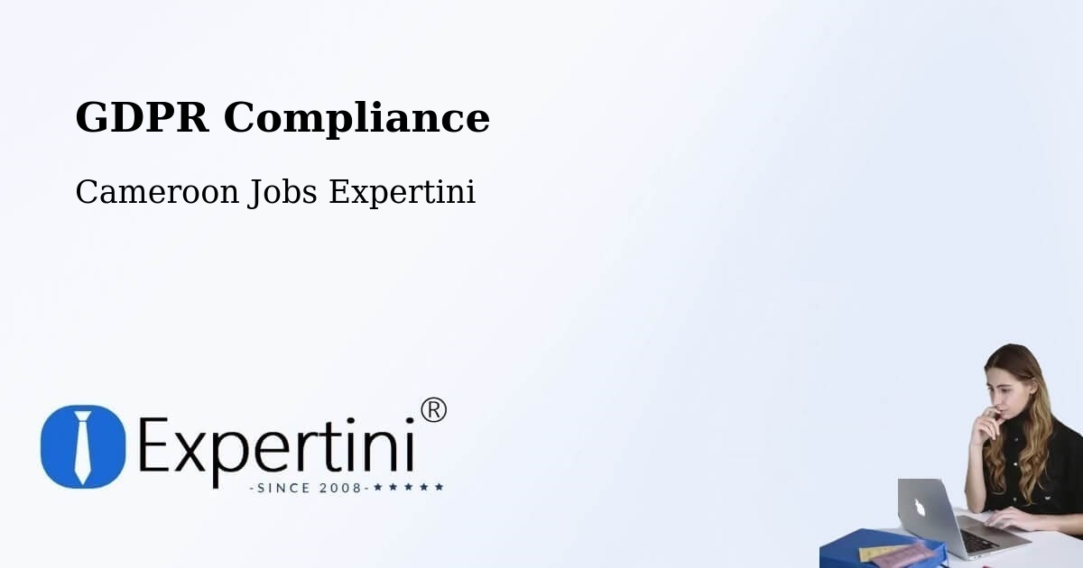 EU GDPR Compliance Statement – Bertoua - Cameroon Jobs Expertini