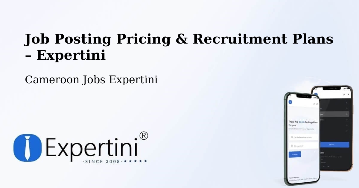 Job Posting Pricing & Recruitment Plans – Bertoua - Bertoua, Cameroon Jobs Expertini