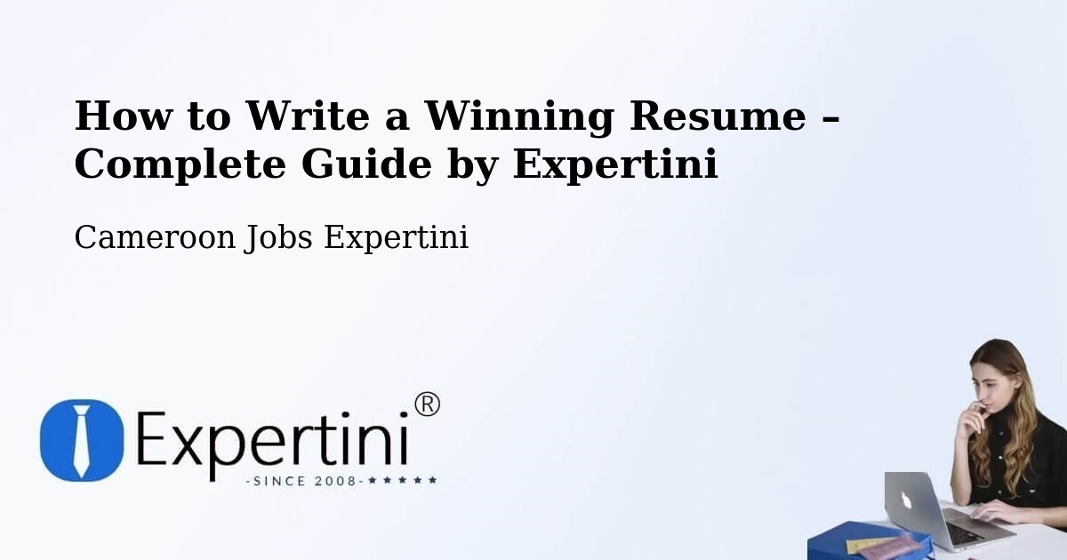 Resume Writing Guide for Job Seekers – Bertoua - Bertoua, Cameroon Jobs Expertini