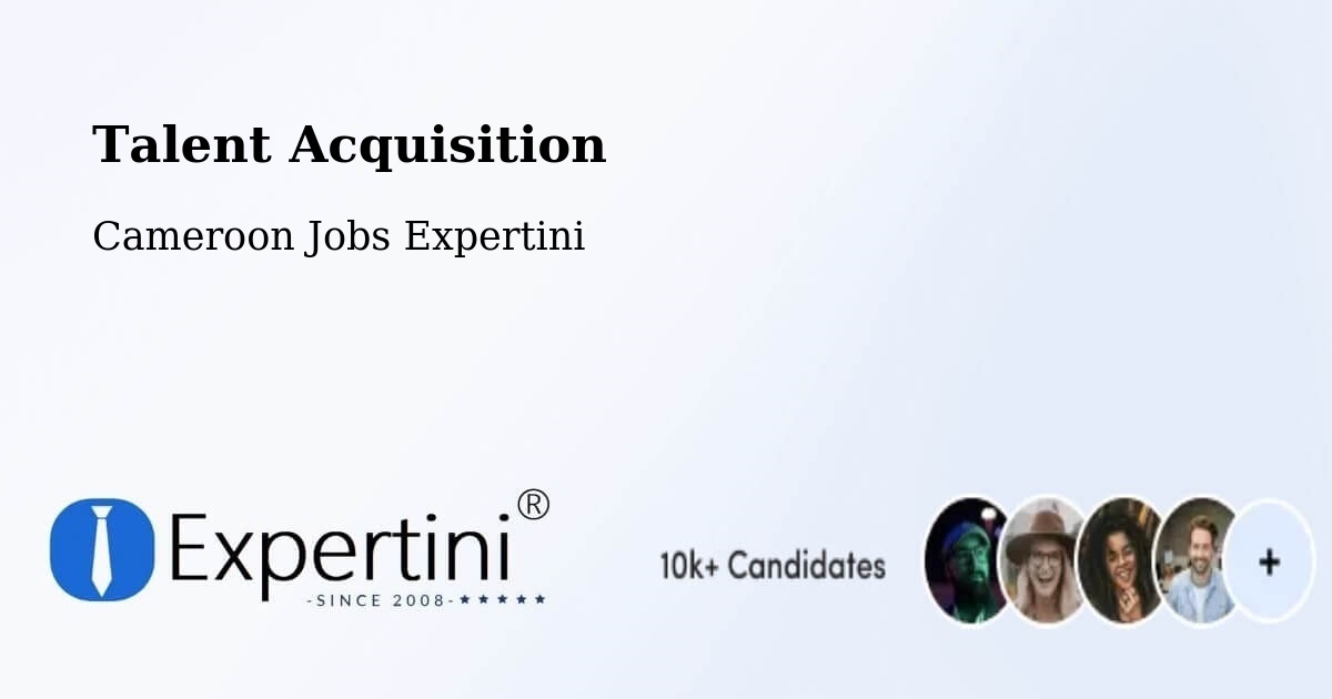 Post Jobs & Find Candidates in Bertoua – Talent Acquisition Solutions - Cameroon Jobs Expertini
