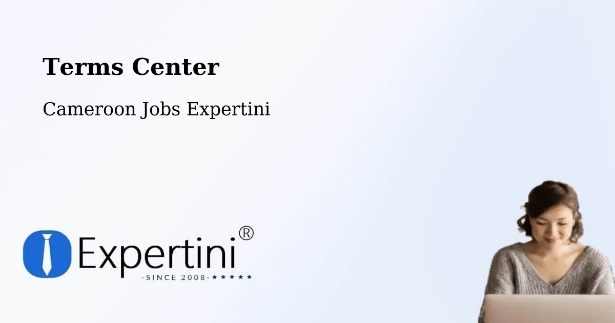 Terms of Service – Bertoua - Cameroon Jobs Expertini
